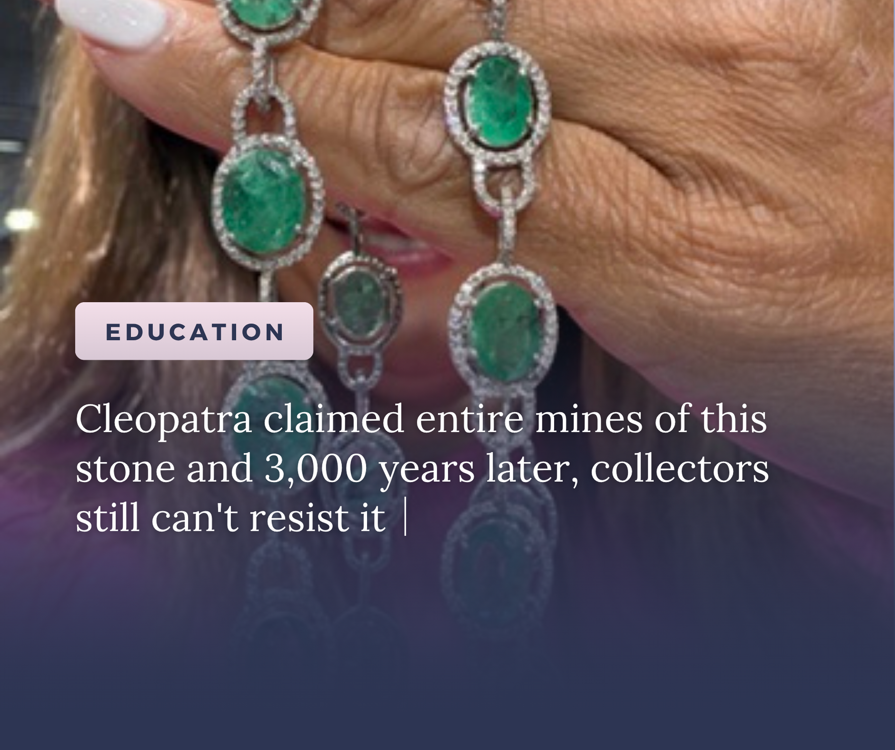 Emerald: The Green Gem That Has Commanded Devotion for Thousands of Years