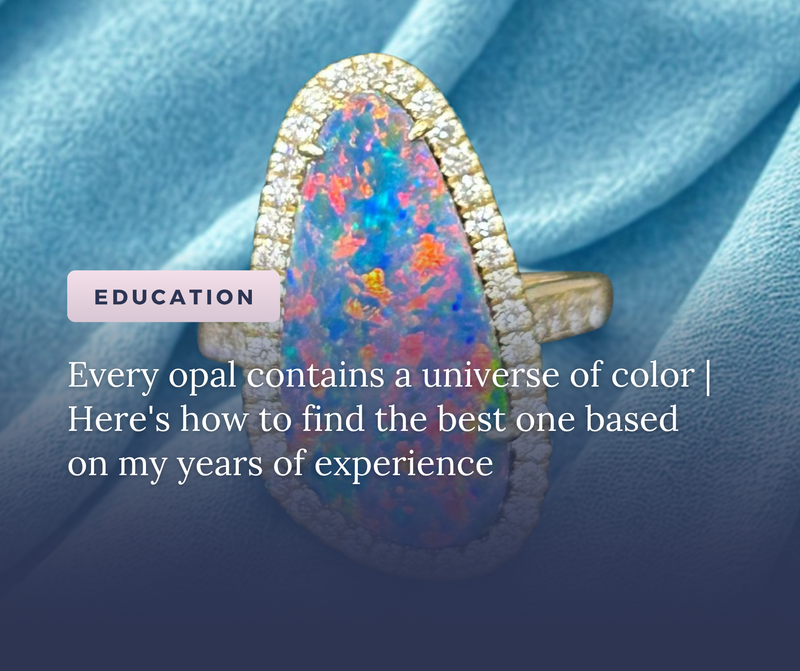 Opal Gemstone Guide: Play of Color, Types, Quality, and Care